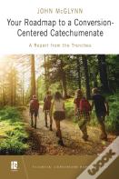 Your Roadmap To A Conversion-Centered Catechumenate