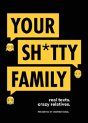 Your Sh*Tty Family - Preview