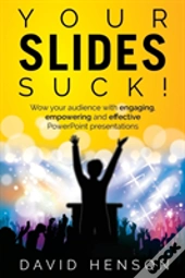 Your Slides Suck!