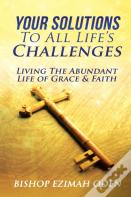 Your Solutions To All Life'S Challenges And Problems