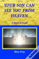 Your Son Can See You From Heaven