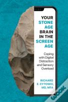 Your Stone Age Brain In The Screen Age
