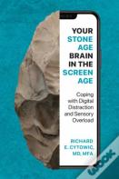 Your Stone Age Brain In The Screen Age