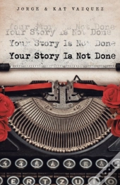 Your Story Is Not Done