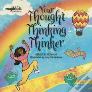 Your Thought Thinking Thinker