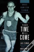 Your Time Will Come: Jack Yerman And His Incredible Journey To The 1960 Olympics
