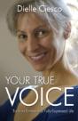 Your True Voice - Tools To Embrace A Fully-Expressed Life - Preview