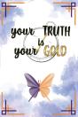 Your Truth Is Your Gold - Preview