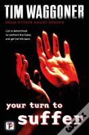 Your Turn To Suffer