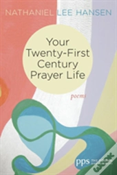 Your Twenty-First Century Prayer Life