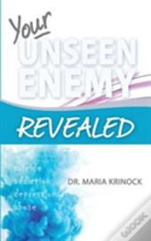 Your Unseen Enemy Revealed