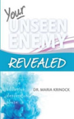 Your Unseen Enemy Revealed
