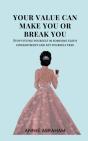 Your Value Can Make You Or Break You - Preview