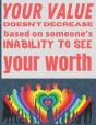 Your Value Doesn'T Decrease Based On Someon'S Inability To See Your Worth - Preview