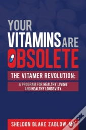 Your Vitamins Are Obsolete