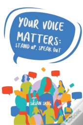 Your Voice Matters: Stand Up, Speak Out