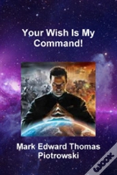 Your Wish Is My Command!