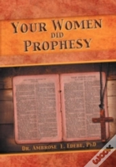 Your Women Did Prophesy