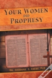 Your Women Did Prophesy