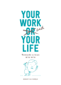 Your Work And Your Life Towards A True Win-Win - Preview