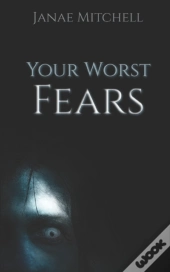 Your Worst Fears
