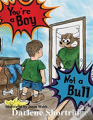 You'Re A Boy, Not A Bull