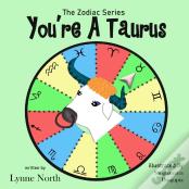 You'Re A Taurus