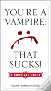 You'Re A Vampire: That Sucks!