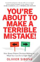 You'Re About To Make A Terrible Mistake!