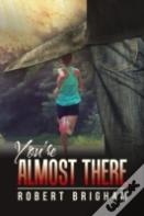 You'Re Almost There