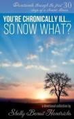 You'Re Chronically Ill... So Now What?