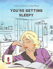 You'Re Getting Sleepy