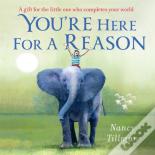You'Re Here For A Reason