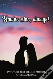 You'Re Mine, Always!