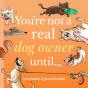 You'Re Not A Real Dog Owner Until... - Preview