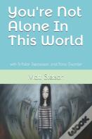 You'Re Not Alone In This World