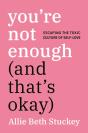You'Re Not Enough (And That'S Okay) - Preview