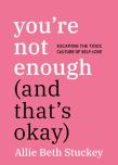 You'Re Not Enough (And That'S Okay)