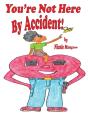 You'Re Not Here By Accident! - Preview
