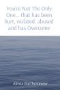 You'Re Not The Only One... That Has Been Hurt, Violated, Abused And Has Overcome - Preview