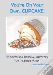 You'Re On Your Own, Cupcake!: Self-Defen