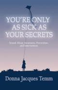You'Re Only As Sick As Your Secrets