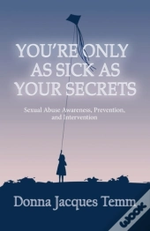 You'Re Only As Sick As Your Secrets