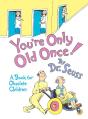 You'Re Only Old Once! - Preview