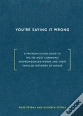 You'Re Saying It Wrong
