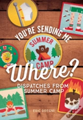 You'Re Sending Me Where?