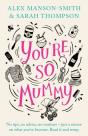 You'Re So Mummy - Preview