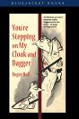 You'Re Stepping On My Cloak And Dagger - Preview
