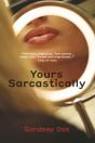 Yours Sarcastically - Preview