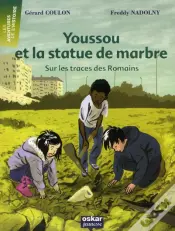 Youssou Et La Statue De Marbre ; Sur Les Traces Des Romains